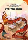 I&rsquo;m From There (PYP Readers 2)