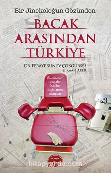 Bacak Arasından Türkiye & Bir Jinekoloğun Gözünden