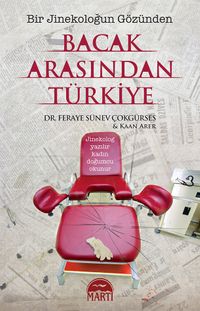 Bacak Arasından Türkiye & Bir Jinekoloğun Gözünden