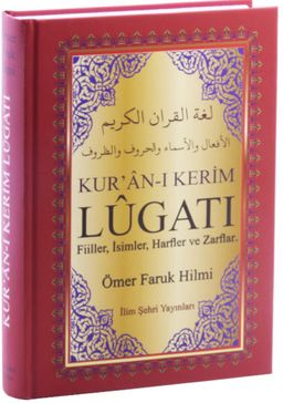 Kur’an-ı Kerim Lugatı Fiiller, İsimler, Harfler ve Zarflar