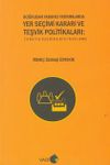 Doğrudan Yabancı Yatırımlarda Yer Se&ccedil;imi Kararı ve Teşvik Politikaları & T&uuml;rkiye &Uuml;zerine Bir İnceleme