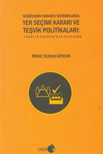 Doğrudan Yabancı Yatırımlarda Yer Seçimi Kararı ve Teşvik Politikaları & Türkiye Üzerine Bir İnceleme