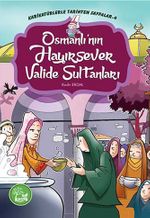 Osmanlı'nın Hayırsever Valide Sultanları