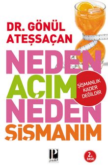 Neden Açım Neden Şişmanım - Dr. Gönül Ateşsaçan