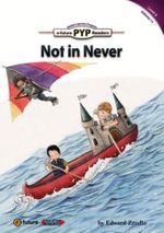 Not in Never (PYP Readers 6)