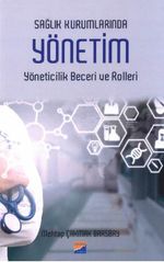 Sağlık Kurumlarında Yönetim & Yöneticilik Beceri ve Rolleri