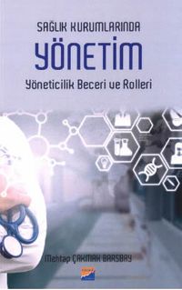 Sağlık Kurumlarında Yönetim & Yöneticilik Beceri ve Rolleri
