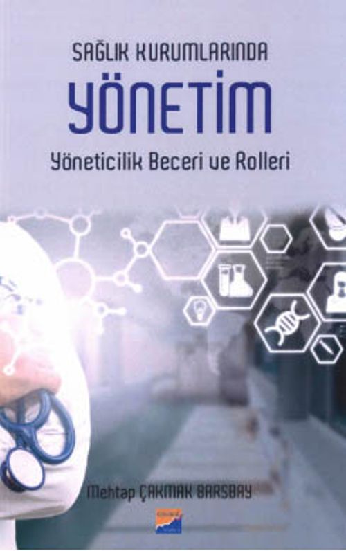 Sağlık Kurumlarında Yönetim & Yöneticilik Beceri ve Rolleri