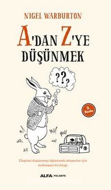 A'dan Z'ye Düşünmek - Nigel Warburton