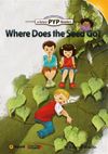 Where Does the Seed Go? (PYP Readers 1)