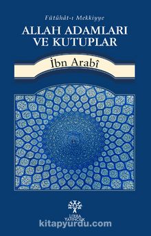 Allah Adamları ve Kutuplar - Muhyiddin İbn Arabi