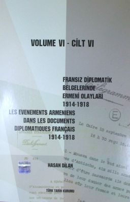 Fransız Diplomatik Belgelerinde Ermeni Olayları (1914-1918) Cilt Cilt 6