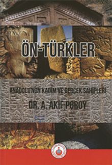 Ön-Türkler & Anadolu'nun Kadim ve Gerçek Sahipleri