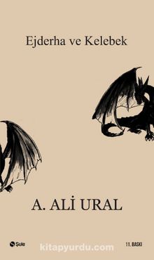 Ejderha ve Kelebek - A. Ali Ural