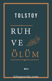 Ruh ve Ölüm - Lev N. Tolstoy