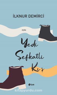 Yedi Şefkatli Kış - İlknur Demirci
