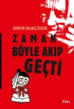 Zaman Böyle Akıp Geçti