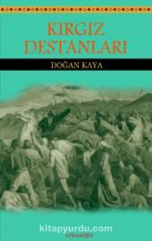 Kırgız Destanları - Doğan Kaya