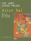 Altın Dal: B&uuml;y&uuml; ve Din &Uuml;zerine Bir &Ccedil;alışma