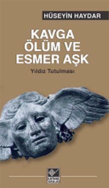 Kavga Ölüm ve Esmer Aşk