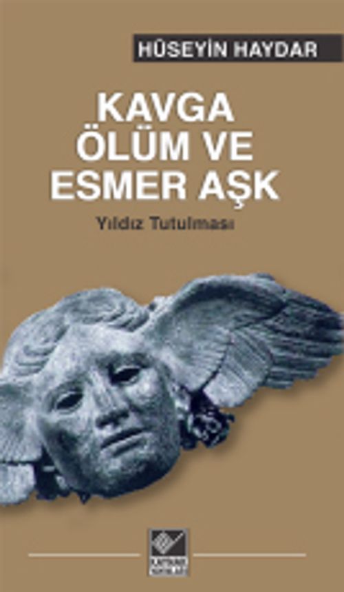 Kavga Ölüm ve Esmer Aşk