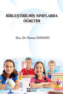 Birleştirilmiş Sınıflarda Öğretim (Doç.Dr. Osman Samancı)
