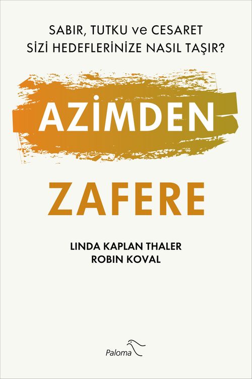Azimden Zafere & Sabır, Tutku ve Cesaret Sizi Hedeflerinize Nasıl Taşır?