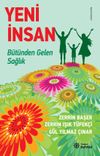 Yeni İnsan & B&uuml;t&uuml;nden Gelen Sağlık