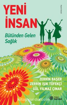 Yeni İnsan & Bütünden Gelen Sağlık - Zerrin Başer