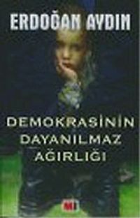 Demokrasinin Dayanılmaz Ağırlığı