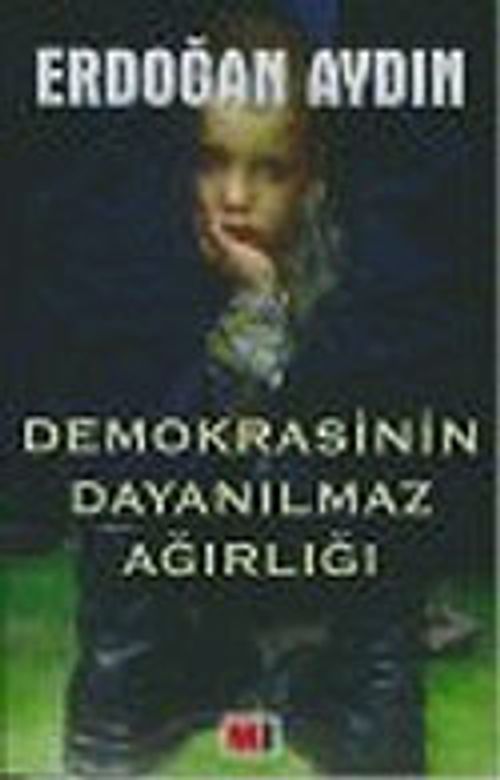 Demokrasinin Dayanılmaz Ağırlığı