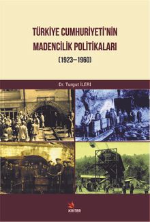 Türkiye Cumhuriyeti'nin Madencilik Politikaları (1923-1960)