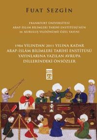 1984 Yılından 2011 Yılına Kadar Arap-İslam Bilimleri Tarihi Enstitüsü Yayınlarına Yazılan Avrupa Dillerindeki Önsözler