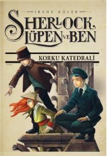 Sherlock, Lüpen ve Ben 4. Kitap / Korku Katedrali