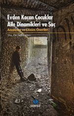 Evden Kaçan Çocuklar Aile Dinamikleri ve Suç & Araştırma ve Çözüm Önerileri