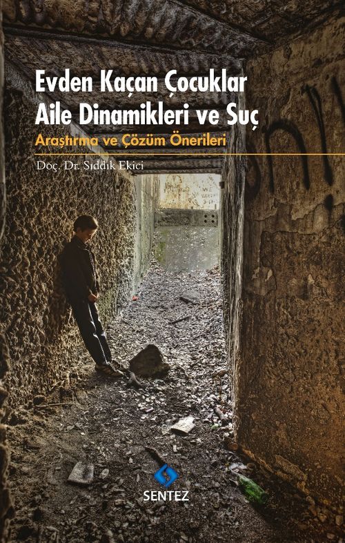 Evden Kaçan Çocuklar Aile Dinamikleri ve Suç & Araştırma ve Çözüm Önerileri