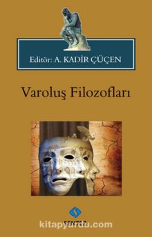 Varoluş Filozofları - Prof. Dr. A. Kadir Çüçen
