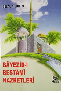 Bayezid-i Bestami Hazretleri