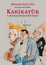 Karikatür & II. Meşrutiyet Döneminin Ünlü Simaları