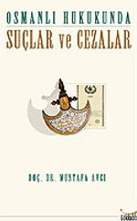 Osmanlı Hukukunda Suçlar ve Cezalar