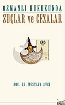 Osmanlı Hukukunda Suçlar ve Cezalar