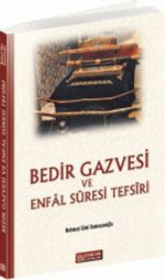 Bedir Gazvesi ve Enfal Suresi Tefsiri