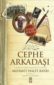 Cephe Arkadaşı & Çanakkale Cephesi'nde Bir İstanbullu