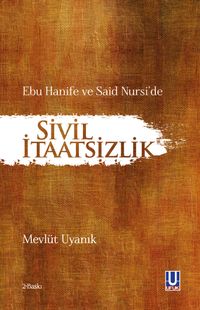 Ebu Hanife ve Said Nursi'de Sivil İtaatsizlik