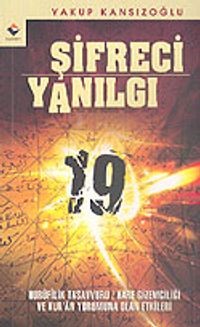 Şifreci Yanılgı / Hurufilik Tasavvuru & Harf Gizemciliği ve Kur' an Yorumuna Olan Etkileri