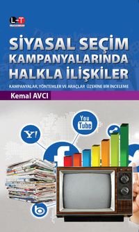 Siyasal Seçim Kampanyalarında Halkla İlişkiler & Kampanyalar, Yöntemler ve Araçlar Üzerine Bir İnceleme