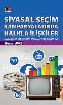 Siyasal Seçim Kampanyalarında Halkla İlişkiler & Kampanyalar, Yöntemler ve Araçlar Üzerine Bir İnceleme