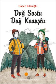 Dağ Sustu Dağ Konuştu - Hacer Kılcıoğlu