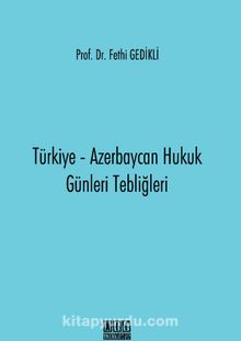 Türkiye-Azerbaycan Hukuk Günleri Tebliğleri