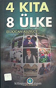 4 Kıta 8 Ülke - Erdoğan Aslıyüce